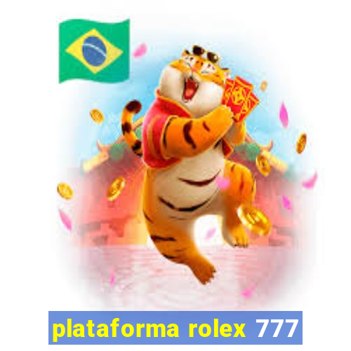 plataforma rolex 777